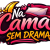 Na Cama Sem Drama